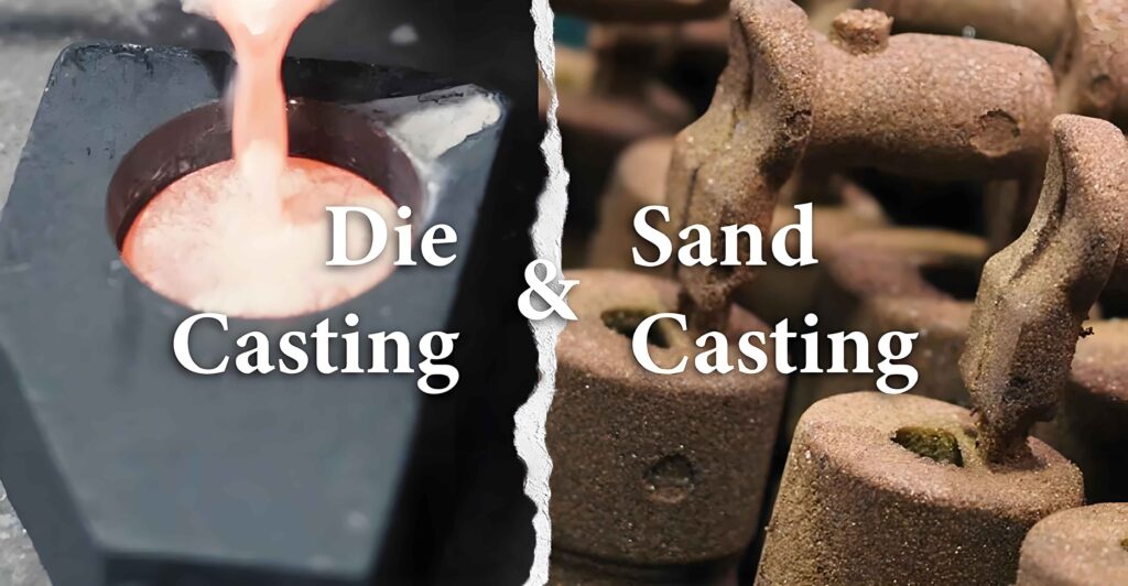 Die Casting vs Sand Casting